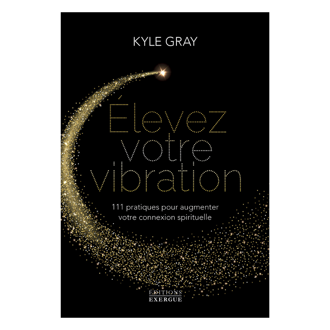 Élevez votre vibration