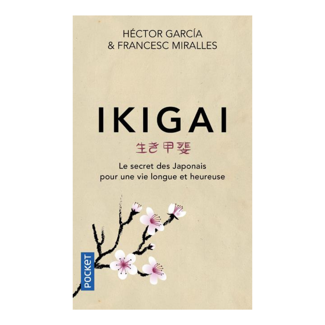 Ikigai Le secret des japonais pour une vie longue et heureuse