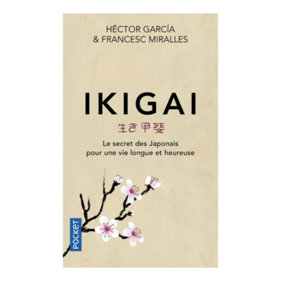 Ikigai Le secret des japonais pour une vie longue et heureuse