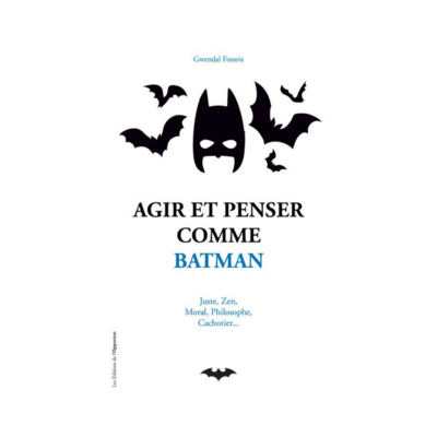 Agir et penser comme Batman