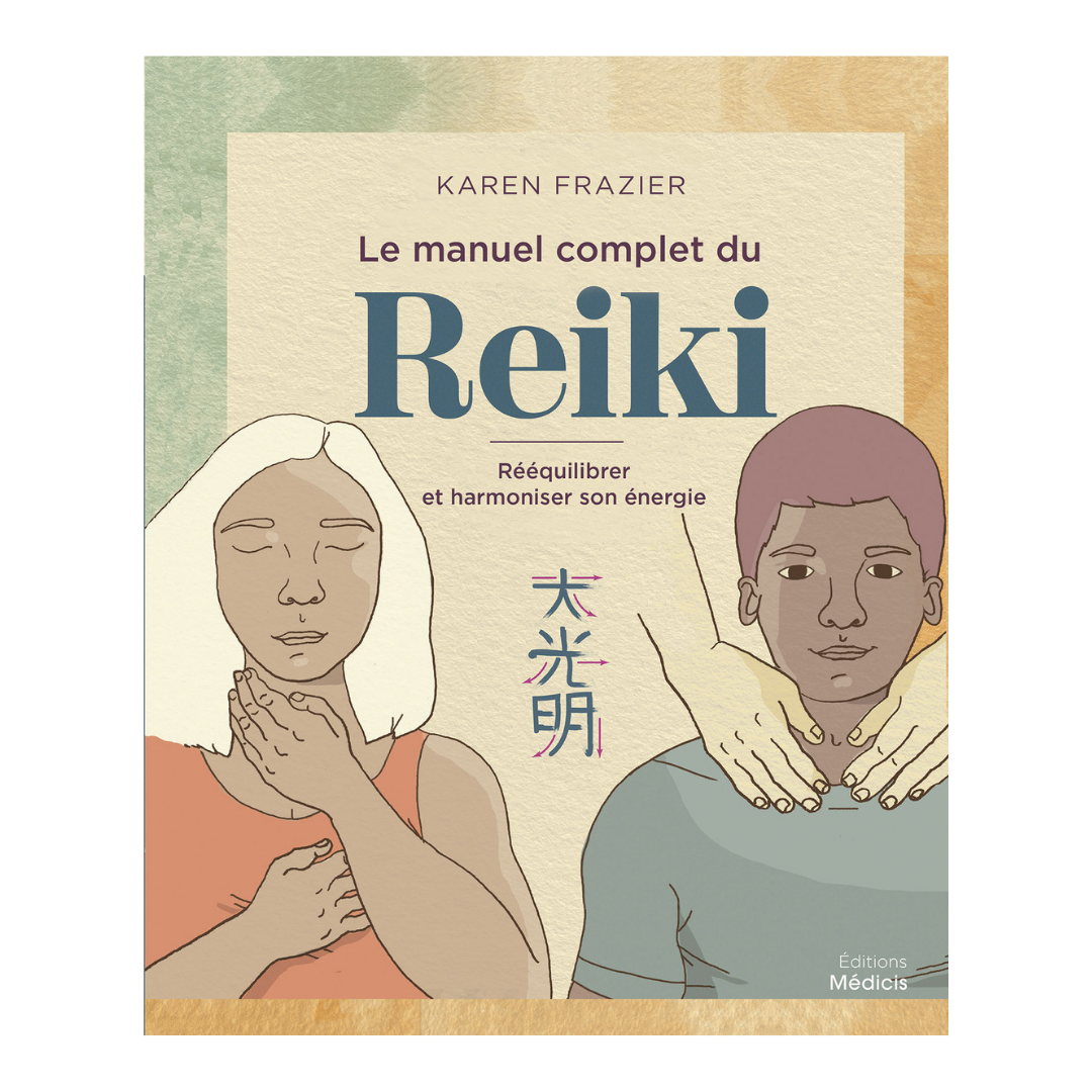 Le manuel complet du Reiki