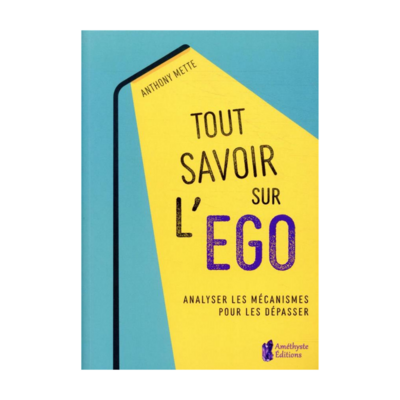 Tout savoir sur l&#39;égo