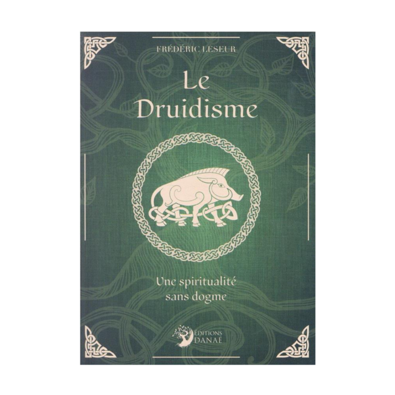 Le Druidisme - Une spiritualité sans dogme