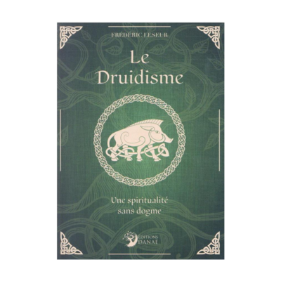 Le Druidisme - Une spiritualité sans dogme
