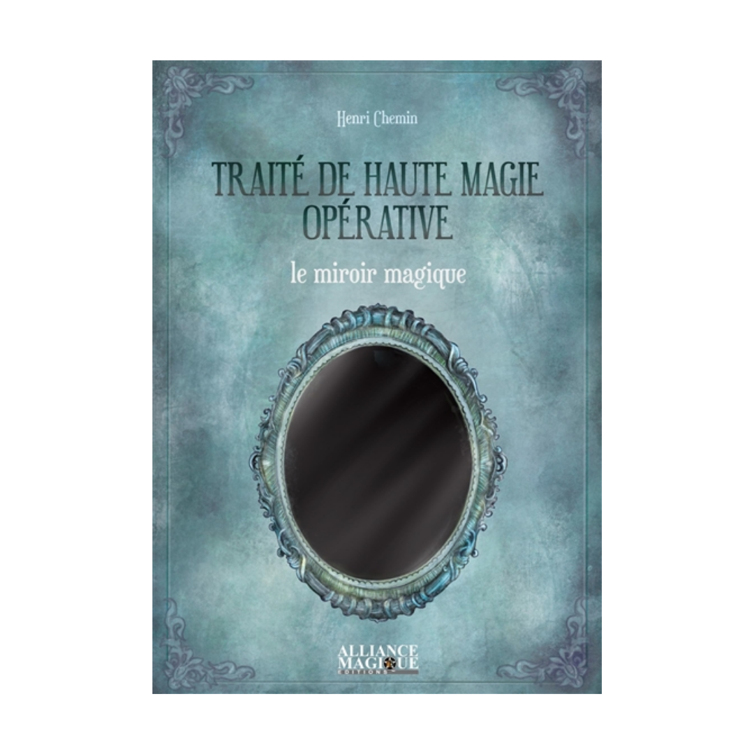 Le miroir magique - Traité de haute magie opérative