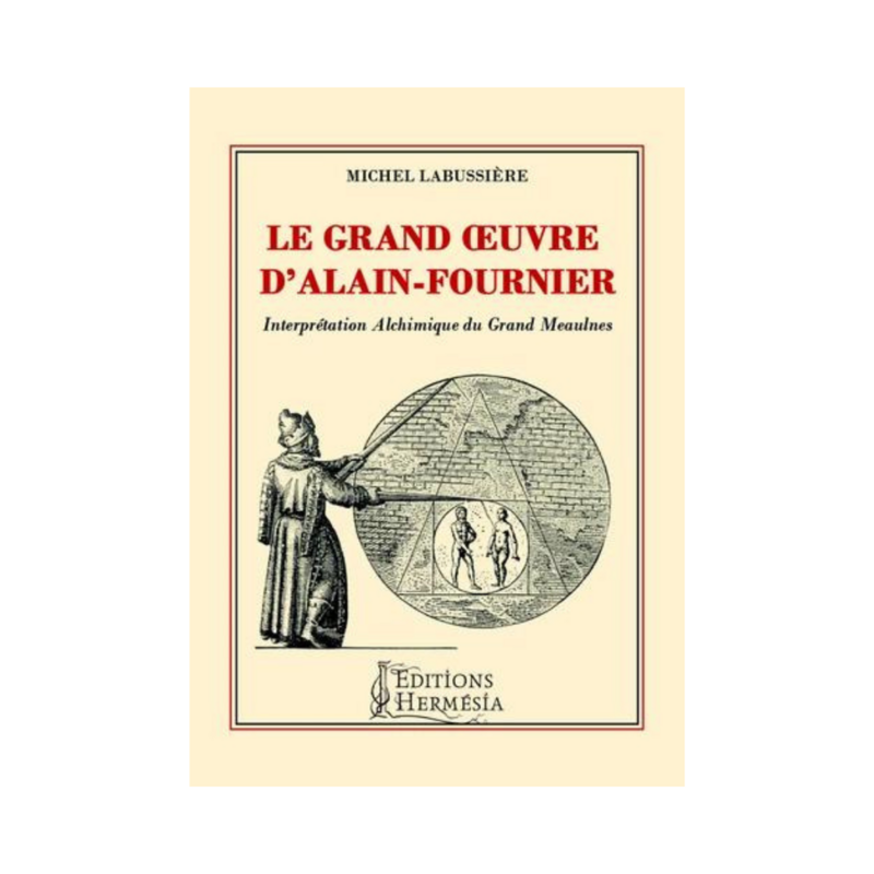 Le grand oeuvre d&#39;Alain-Fournier