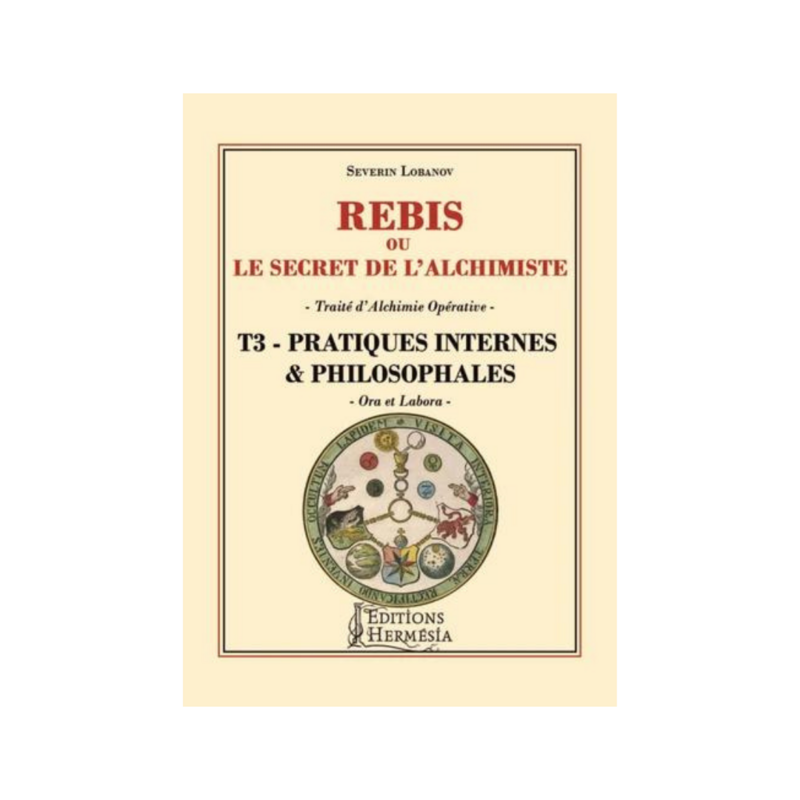 Rébis ou le secret de l&#39;alchimiste - Tome 3