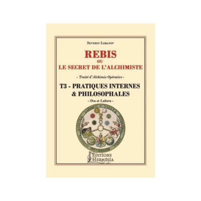Rébis ou le secret de l&#39;alchimiste - Tome 3