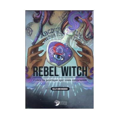 Rebel Witch - Créez la pratique qui vous ressemble