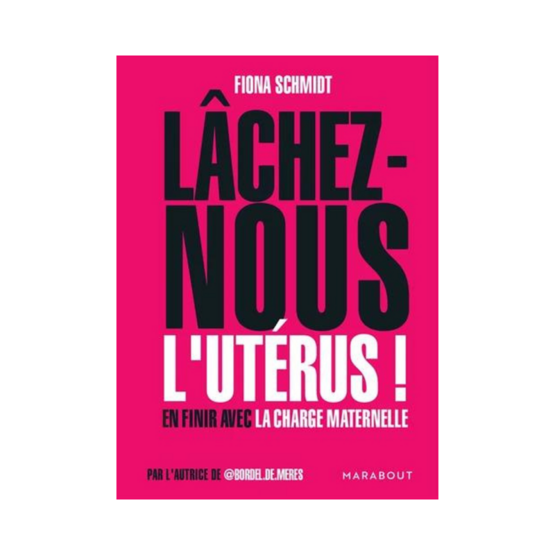 Lâchez-nous l&#39;utérus !