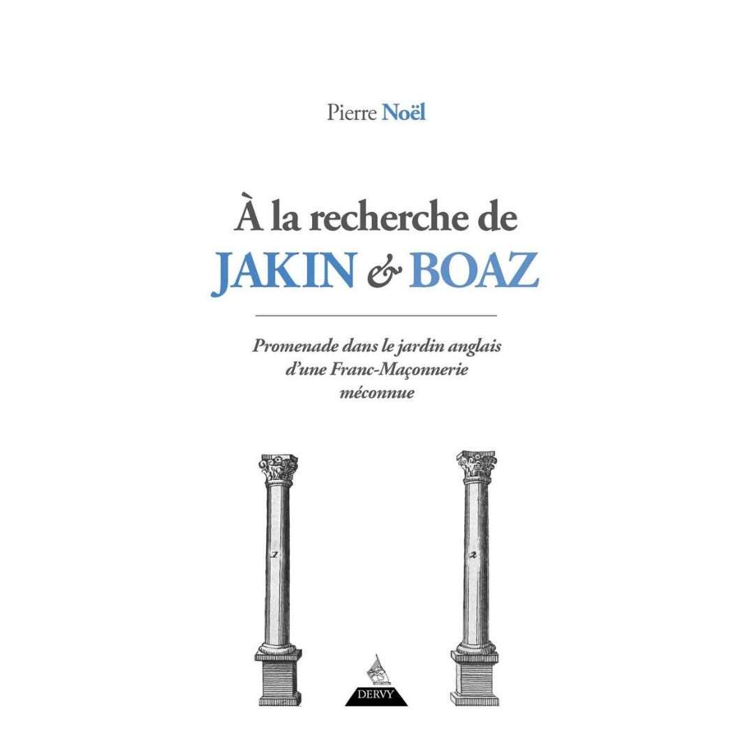 A la recherche de Jakin et Boaz - Promenade dans le jardin anglais d'une franc-maçonnerie méconnue