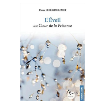 L&#39;éveil au cœur de la présence