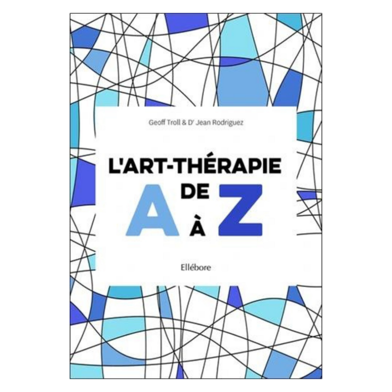 L&#39;art-thérapie de A à Z