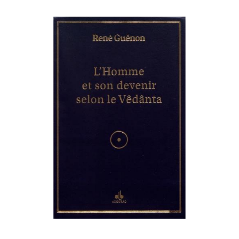 L&#39;homme et son devenir selon la Vêdânta