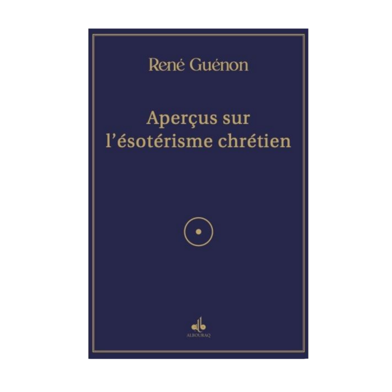 Aperçus sur l&#39;ésotérisme chrétien
