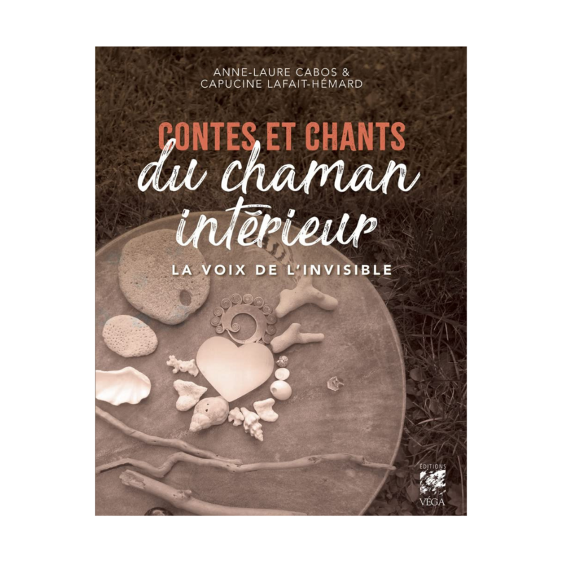 Contes et chants du chaman intérieur