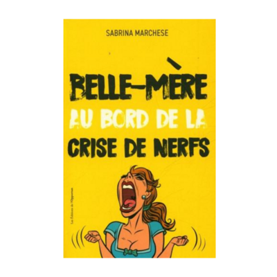 Belle-Mère au bord de la crise de nerfs