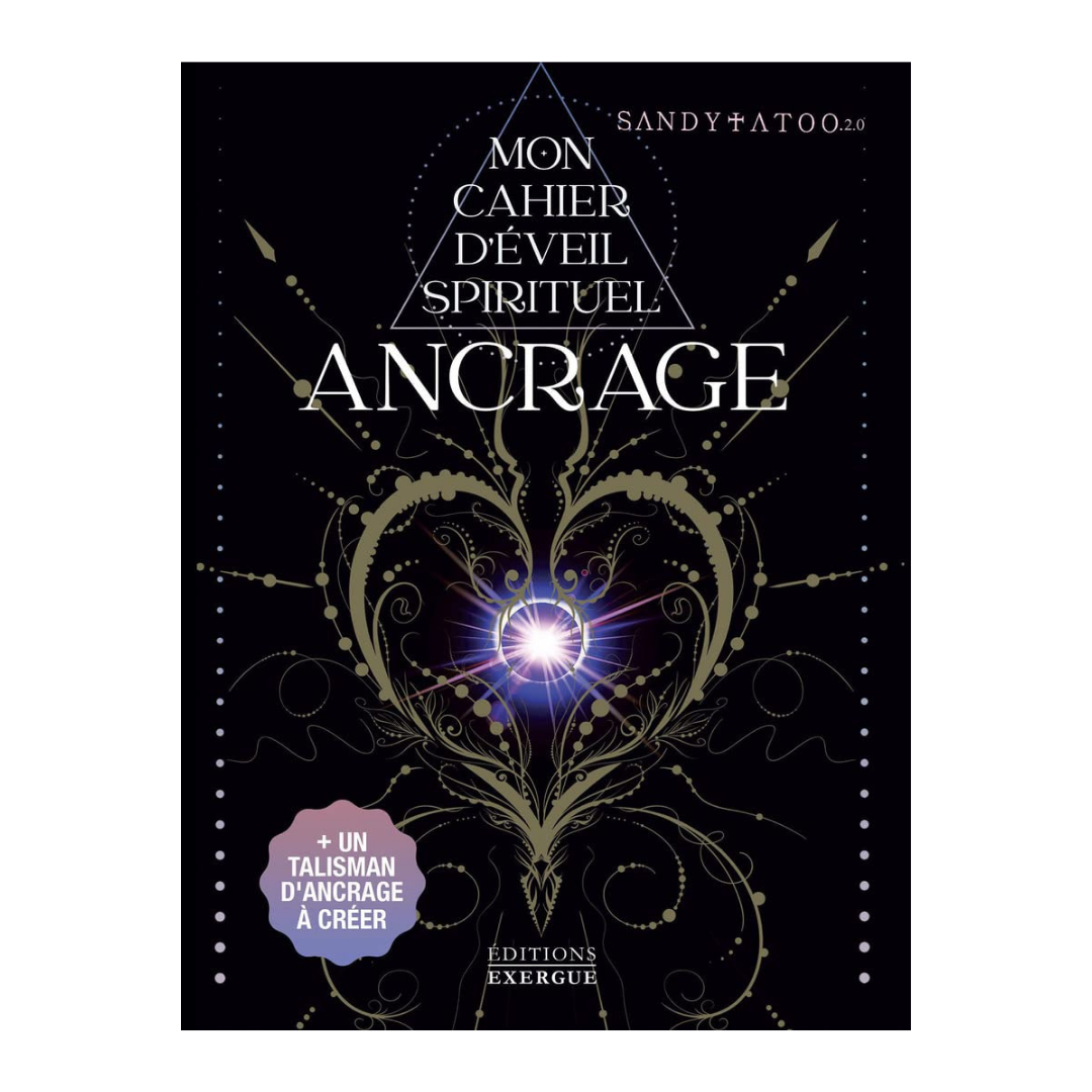 Mon cahier d&#39;éveil spirituel Ancrage