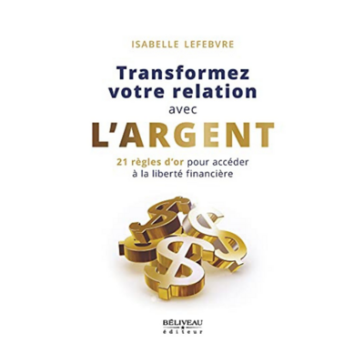 Transformez votre relation avec l&#39;argent