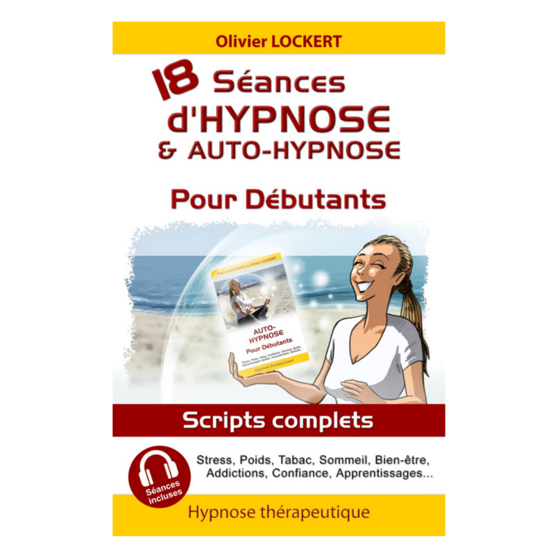 18 séances d&#39;hypnose &amp; auto-hypnose pour débutants