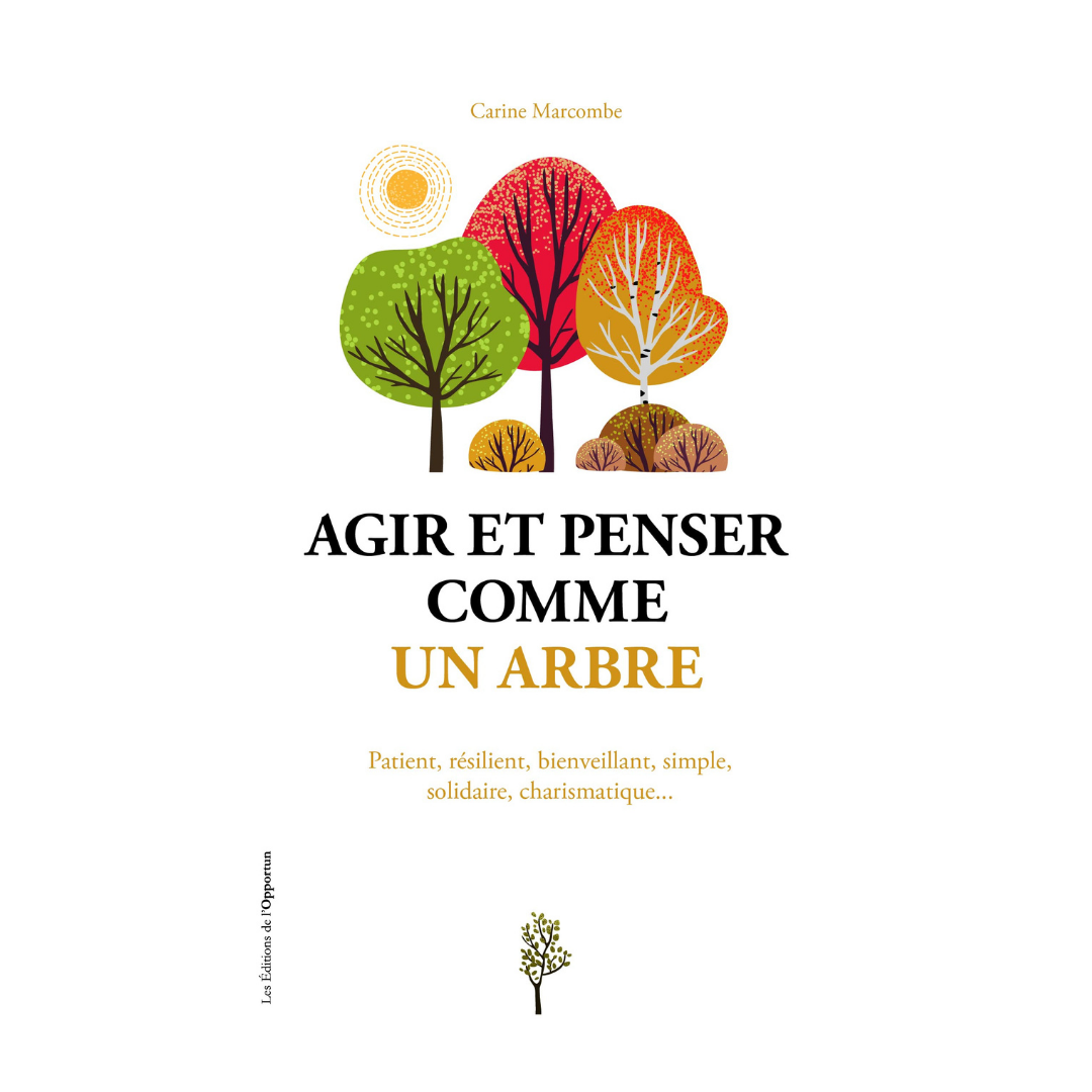 Agir et penser comme un arbre