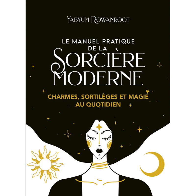 Le manuel pratique de la sorcière moderne