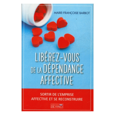 Libérez-vous de la dépendance affective