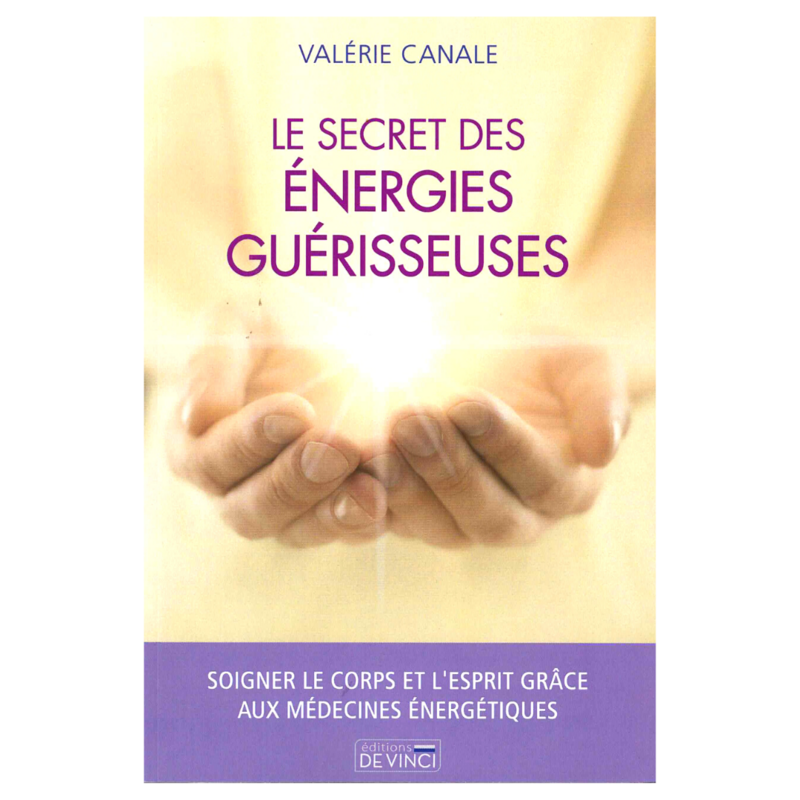 Le secret des énergies guérisseuses