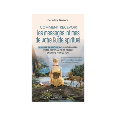 Comment recevoir les messages intimes de votre guide spirituel