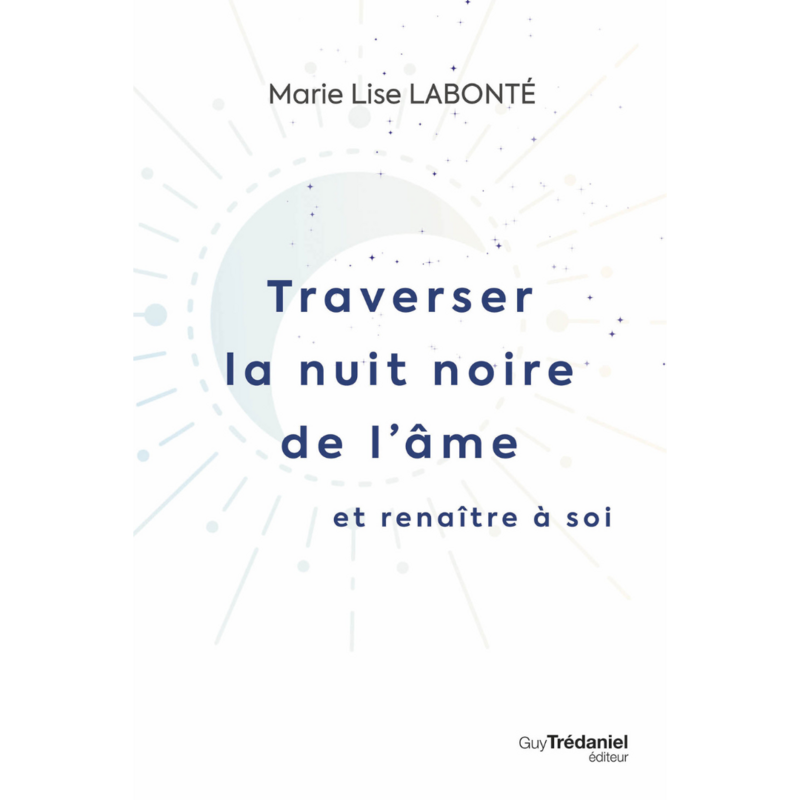 Traverser la nuit noire de l&#39;âme et renaître à soi