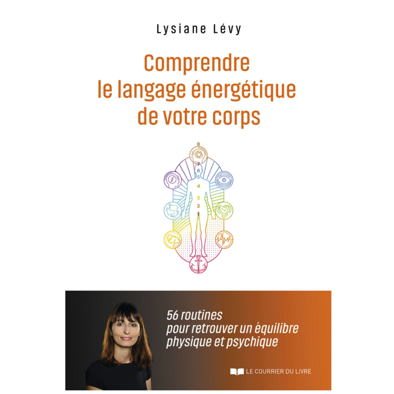 Comprendre le langage énergétique de votre corps