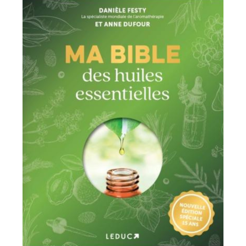 Ma Bible des Huiles Essentielles