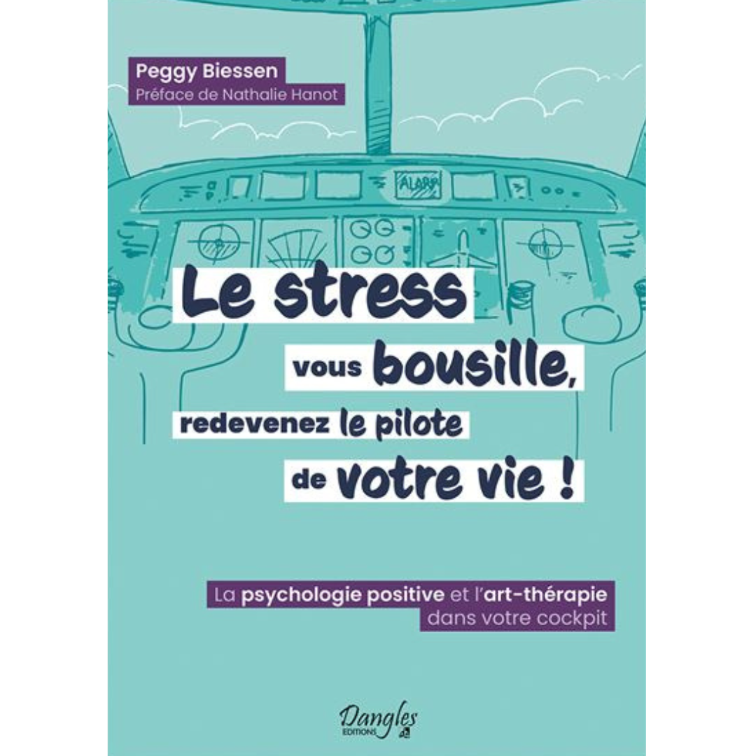 Le stress vous bousille, redevenez le pilote de votre vie!