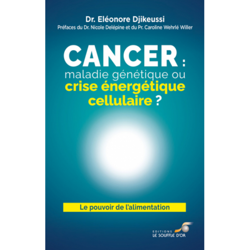 Cancer : maladie génétique ou crise énergétique cellulaire ?
