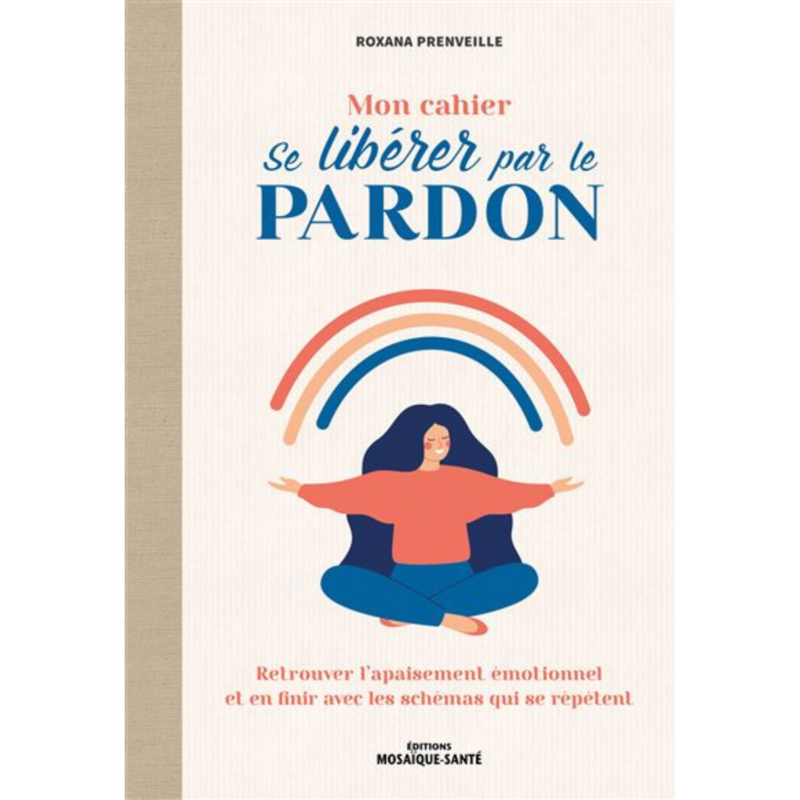 Mon cahier - Se libérer par le pardon