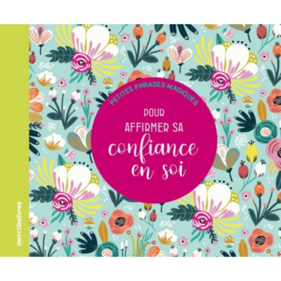 Petites phrases magiques pour affirmer sa confiance en soi