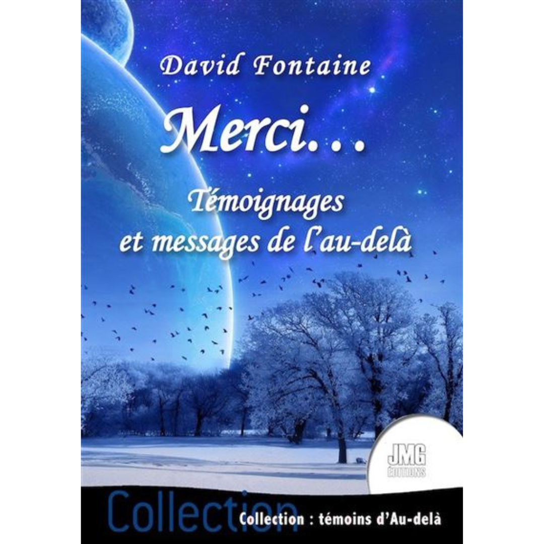 Merci... Témoignages et messages de l&#39;au-delà