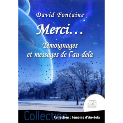 Merci... Témoignages et messages de l&#39;au-delà