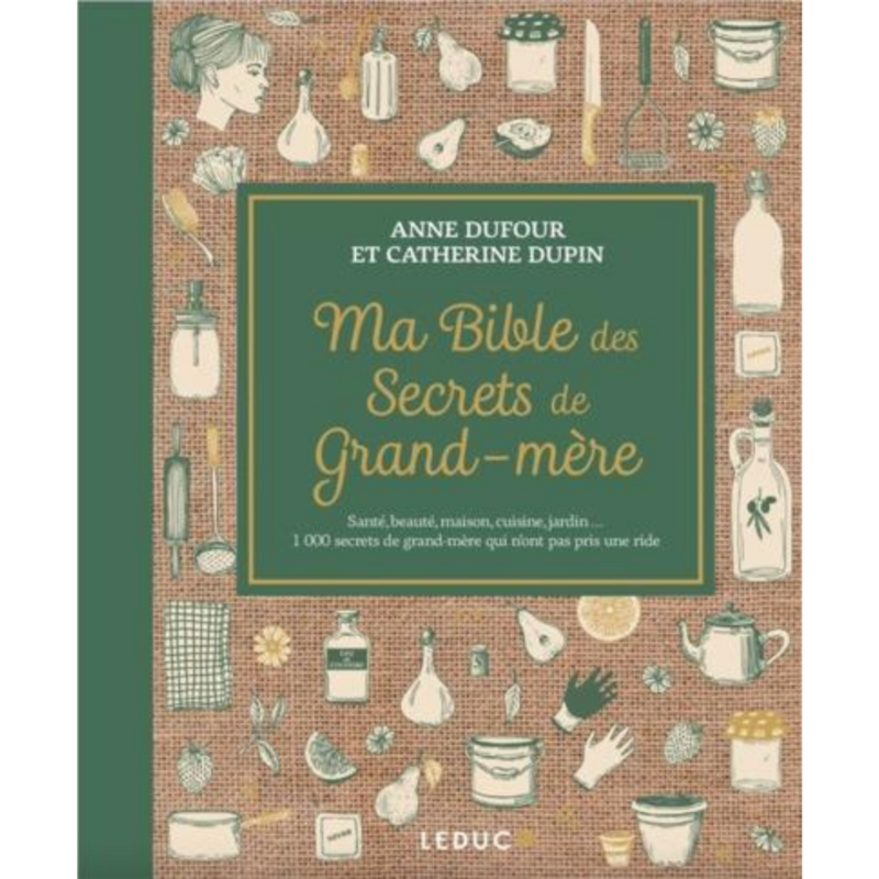 Ma bible des secrets de Grand-Mère