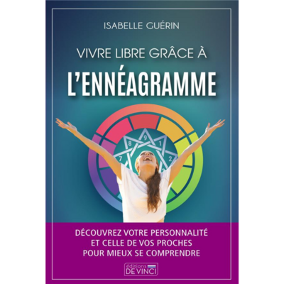 Vivre libre grâce à l&#39;ennéagramme