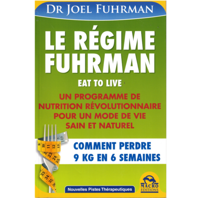 Le régime Fuhrman - Eat to live