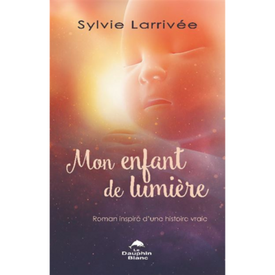 Mon enfant de lumière