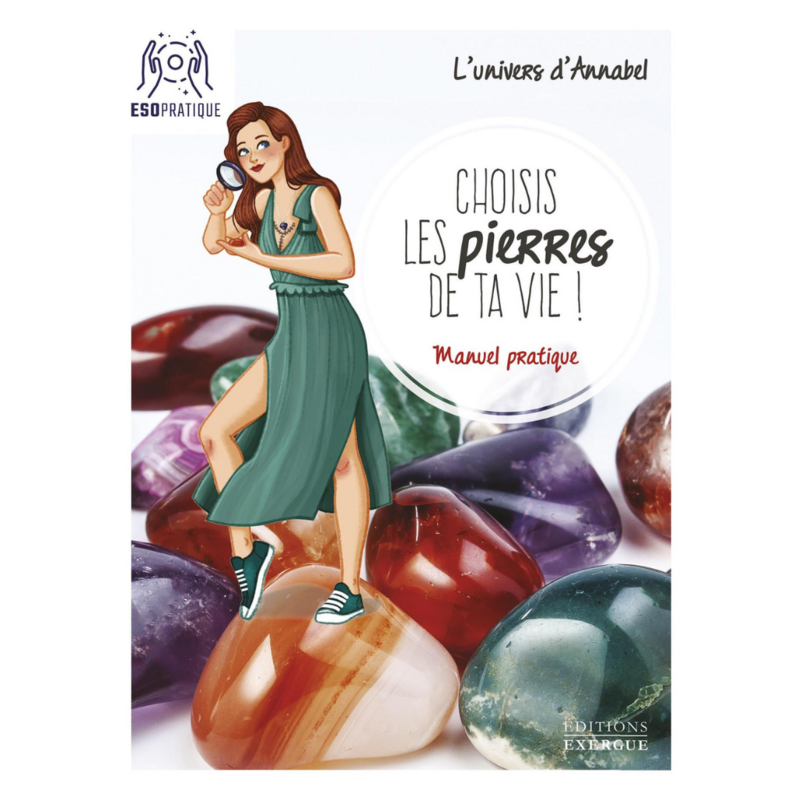 Choisis les pierres de ta vie !