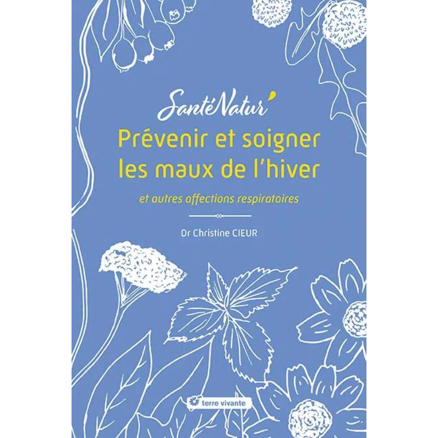 Prévenir et soigner les maux de l&#39;hiver