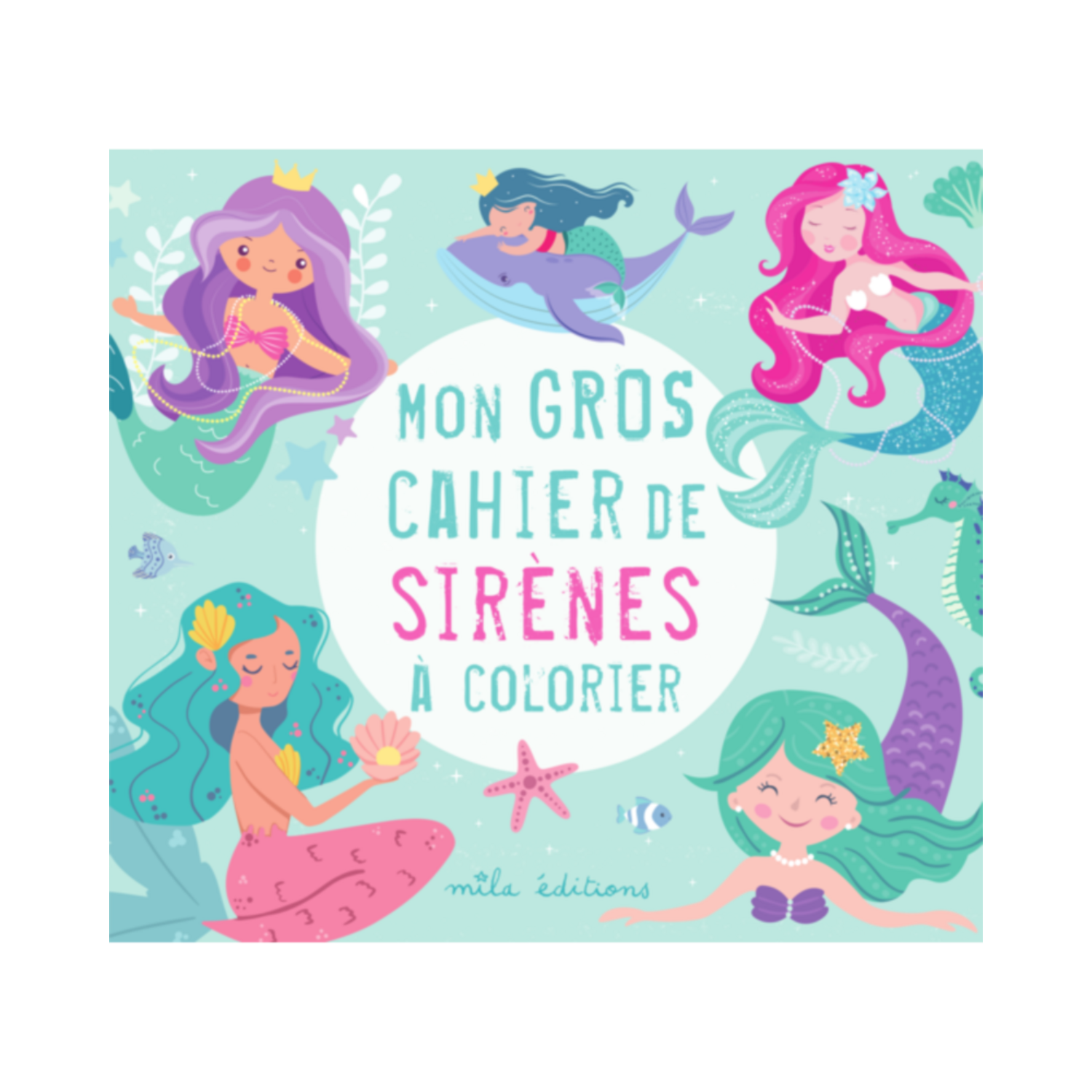 Mon gros cahier de sirènes à colorier