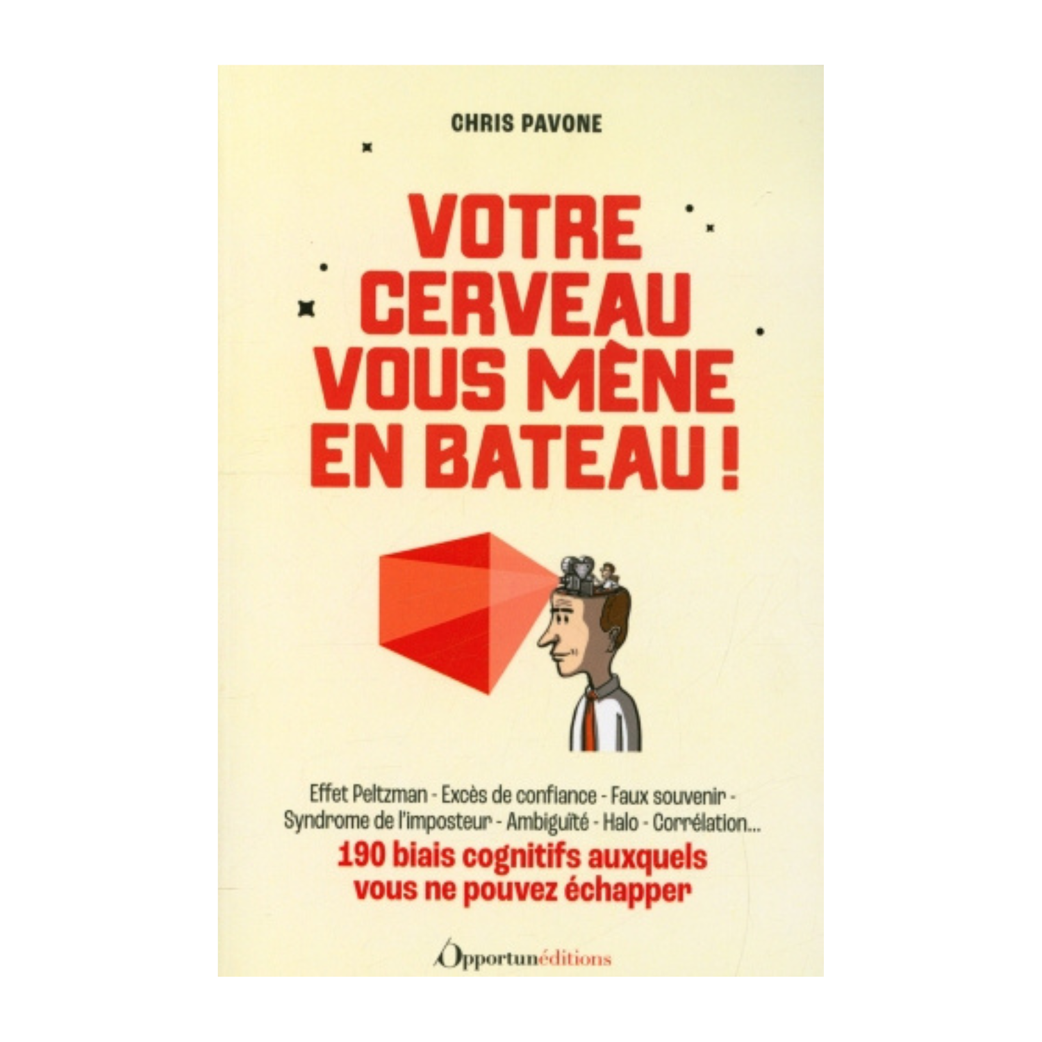 Votre cerveau vous mène en bateau !