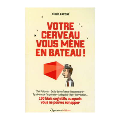 Votre cerveau vous mène en bateau !