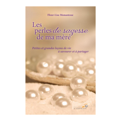 Les perles de sagesse de ma mère