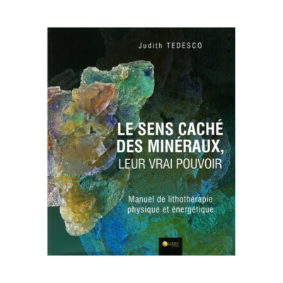 Le sens caché des minéraux, leur vrai pouvoir
