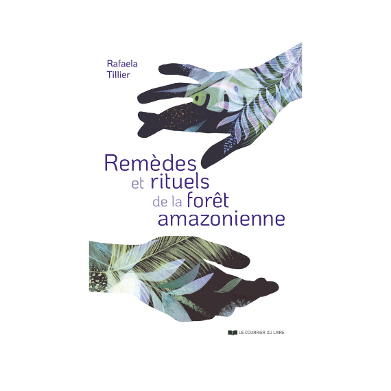 Remèdes et rituels de la forêt amazonienne